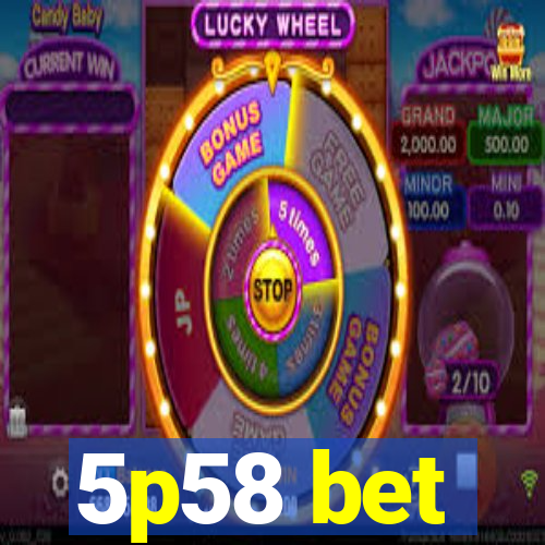 5p58 bet